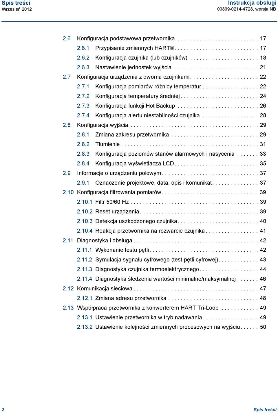 ................. 22 2.7.2 Konfiguracja temperatury średniej......................... 24 2.7.3 Konfiguracja funkcji Hot Backup.......................... 26 2.7.4 Konfiguracja alertu niestabilności czujnika.