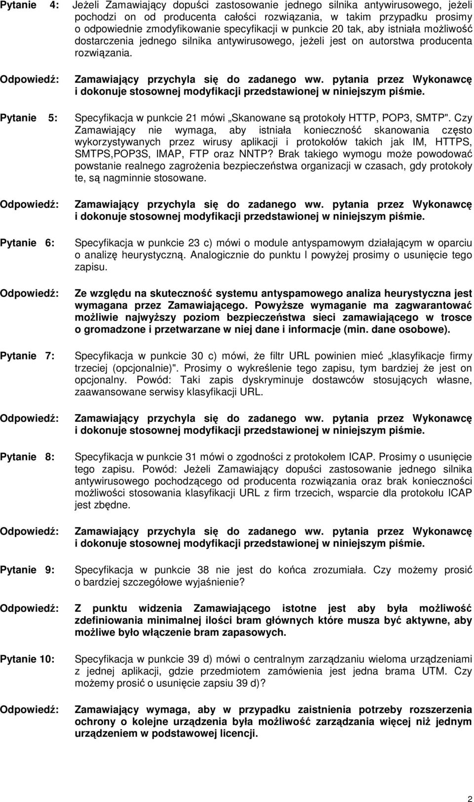 Pytanie 5: Specyfikacja w punkcie 21 mówi Skanowane są protokoły HTTP, POP3, SMTP".