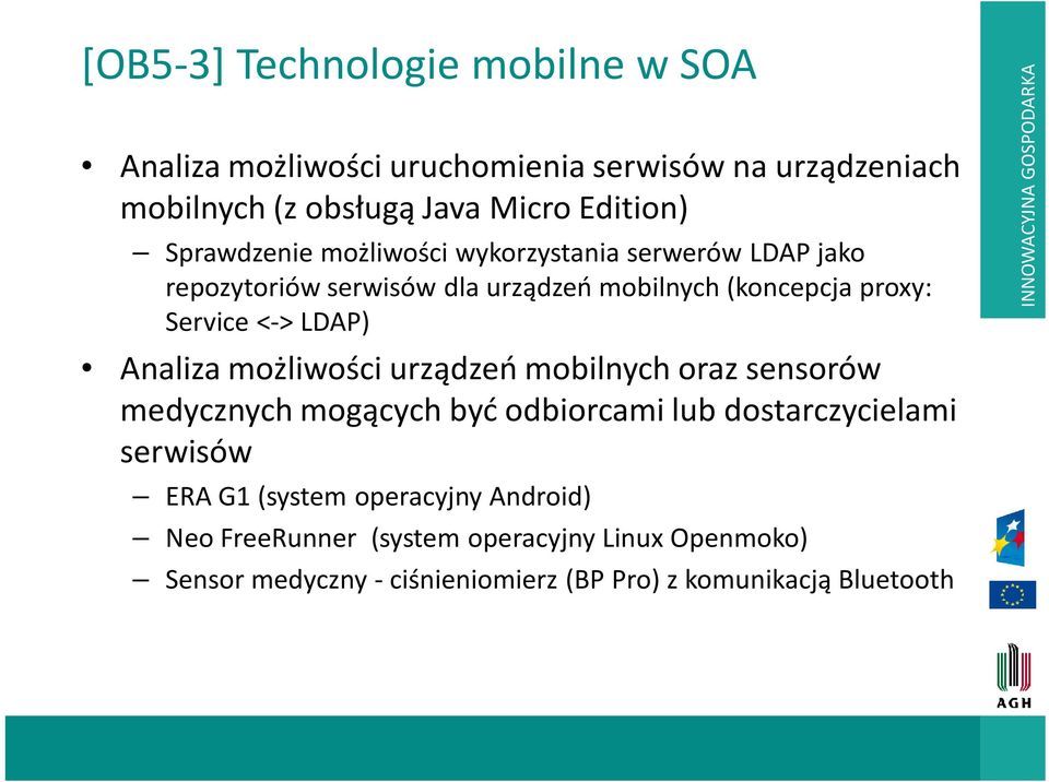 Analiza możliwości urządzeń mobilnych oraz sensorów medycznych mogących być odbiorcami lub dostarczycielami serwisów ERA G1 (system
