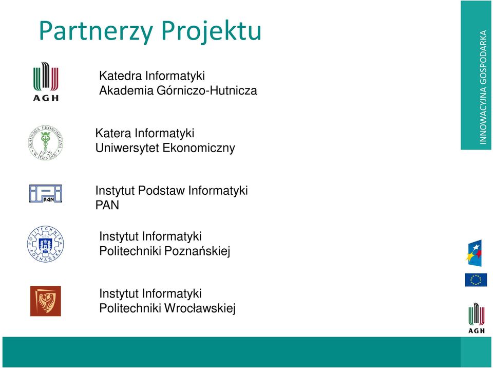 INNOWACYJNA GOSPODARKA Instytut Podstaw Informatyki PAN Instytut