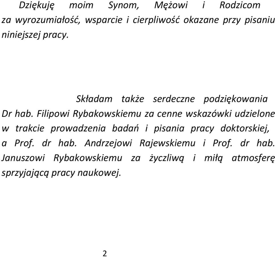 Filipowi Rybakowskiemu za cenne wskazówki udzielone w trakcie prowadzenia badań i pisania pracy