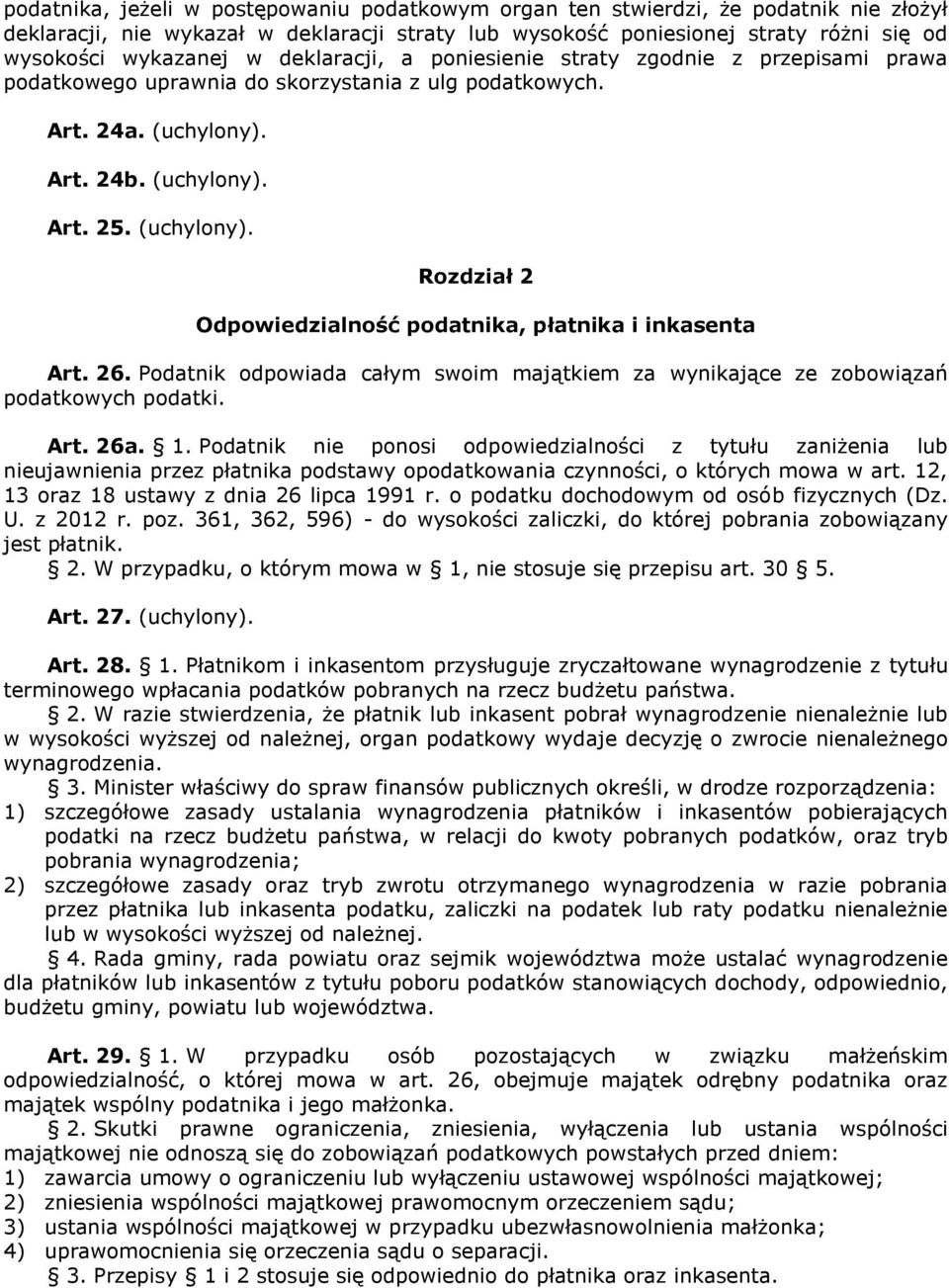 Art. 24b. (uchylony). Art. 25. (uchylony). Rozdział 2 Odpowiedzialność podatnika, płatnika i inkasenta Art. 26.