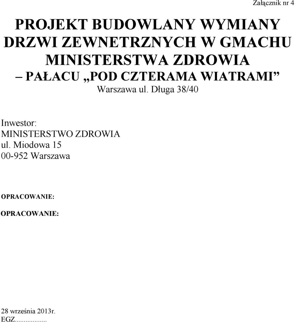 Warszawa ul. Długa 38/40 Inwestor: MINISTERSTWO ZDROWIA ul.