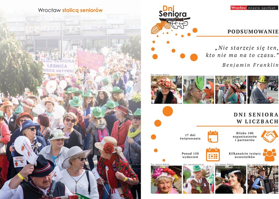 Janusz Baleja 17 dni świętowania Blisko 100 organizatorów i partnerów Po n a d 1