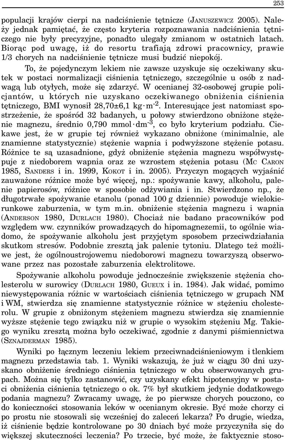 Bior¹c pod uwagê, i do resortu trafiaj¹ zdrowi pracownicy, prawie 1/3 chorych na nadciœnienie têtnicze musi budziæ niepokój.