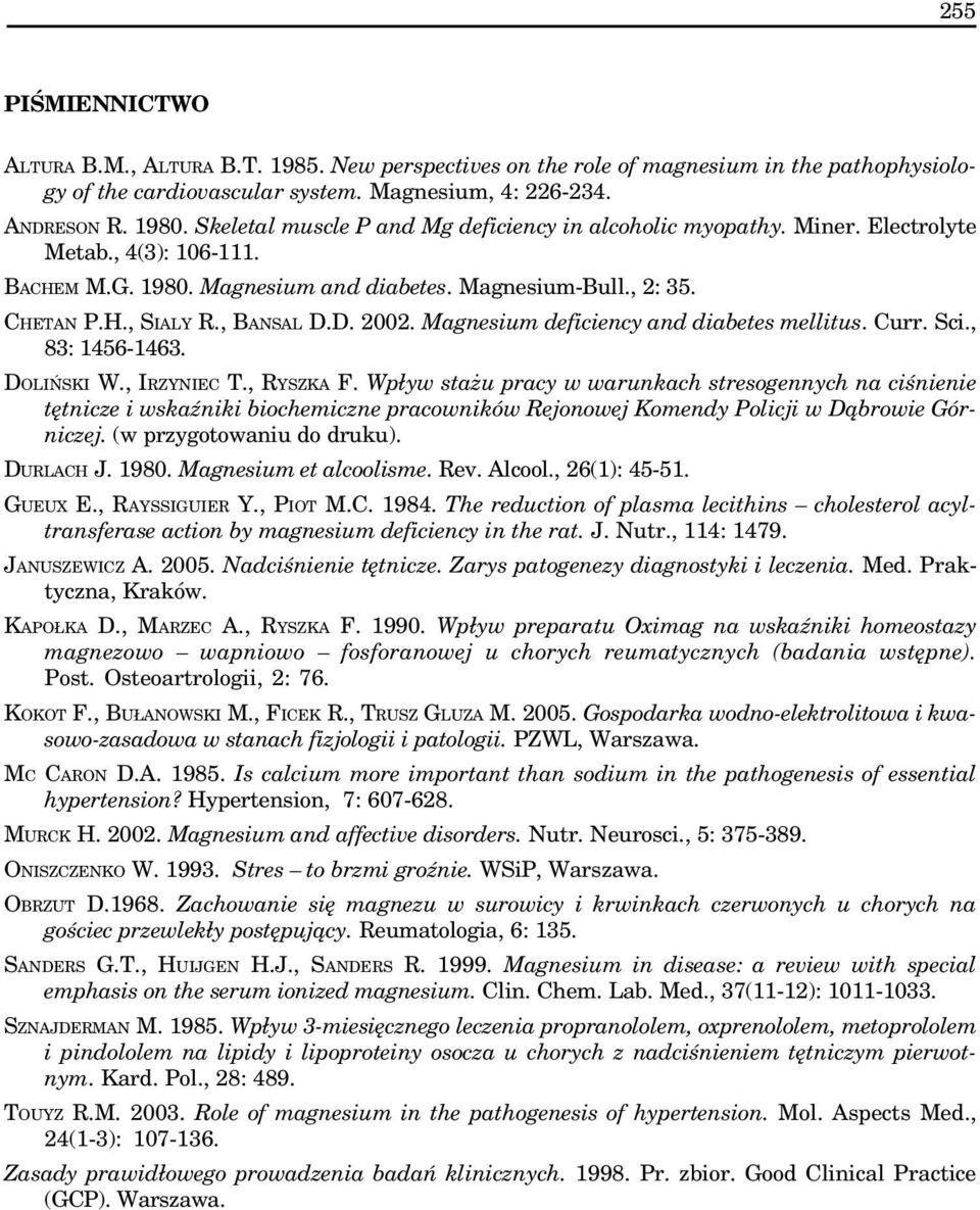 D. 2002. Magnesium deficiency and diabetes mellitus. Curr. Sci., 83: 1456-1463. DOLIÑSKI W., IRZYNIEC T., RYSZKA F.