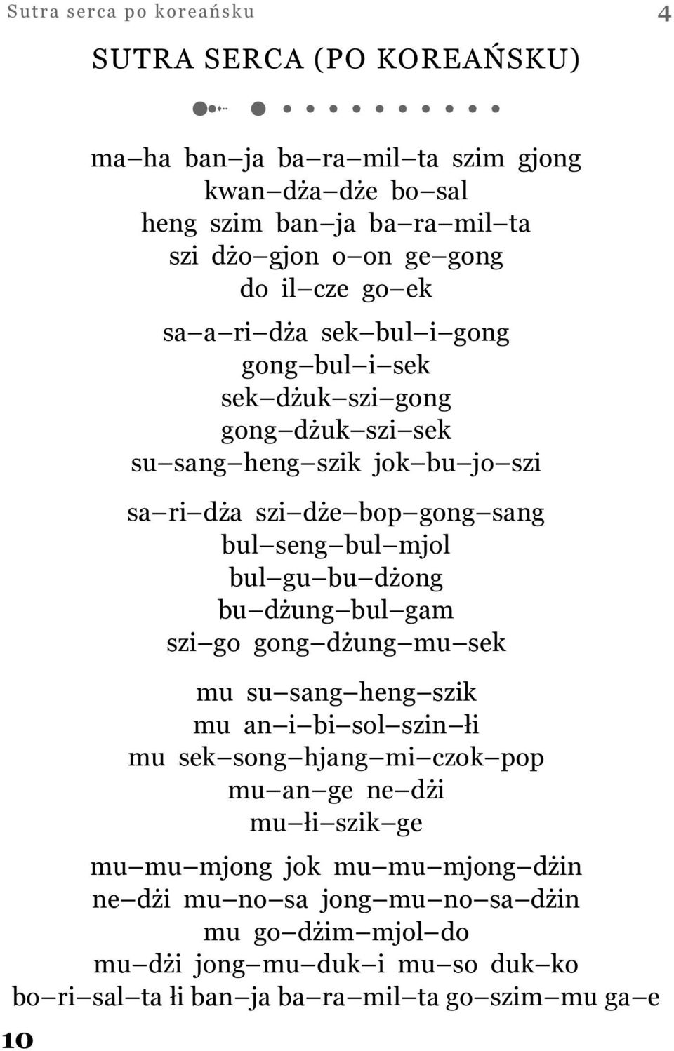 mjol bul gu bu dżong bu dżung bul gam szi go gong dżung mu sek mu su sang heng szik mu an i bi sol szin łi mu sek song hjang mi czok pop mu an ge ne dżi mu łi szik ge mu