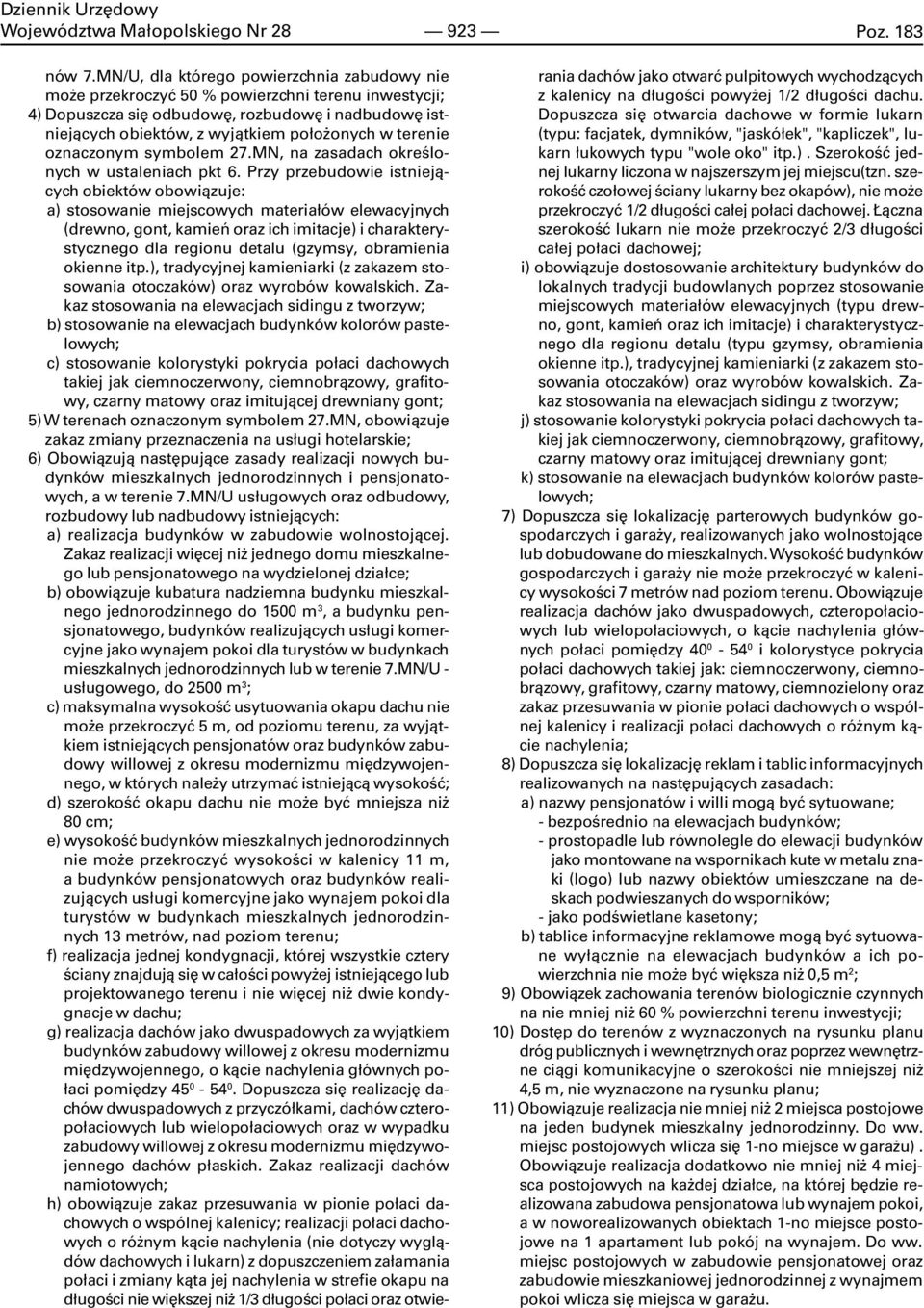 terenie oznaczonym symbolem 27.MN, na zasadach okreœlonych w ustaleniach pkt 6.