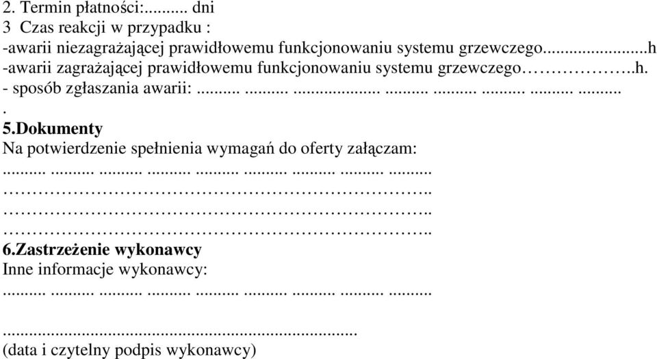 grzewczego h - sposób zgłaszania awarii: 5Dokumenty Na potwierdzenie spełnienia wymagań do