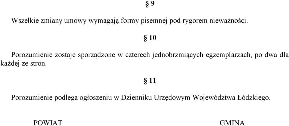 9 10 Porozumienie zostaje sporządzone w czterech jednobrzmiących