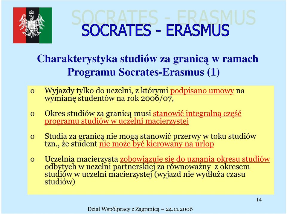 granicą nie mogą stanowić przerwy w toku studiów tzn.