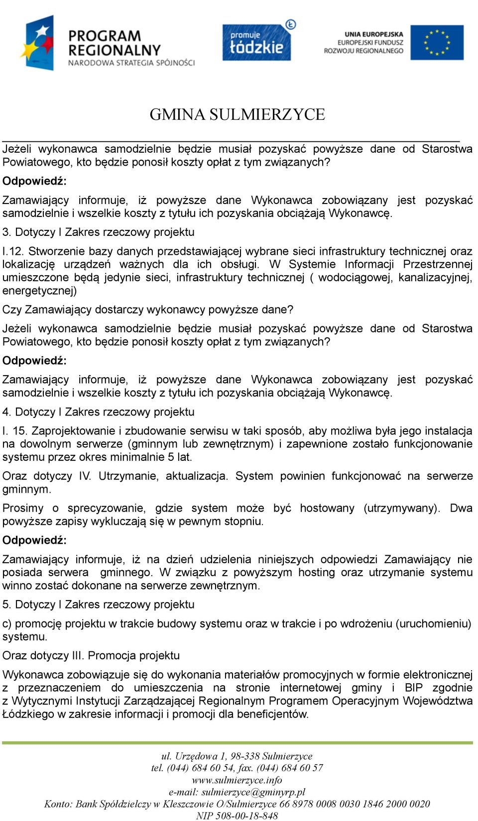 Stworzenie bazy danych przedstawiającej wybrane sieci infrastruktury technicznej oraz lokalizację urządzeń ważnych dla ich obsługi.