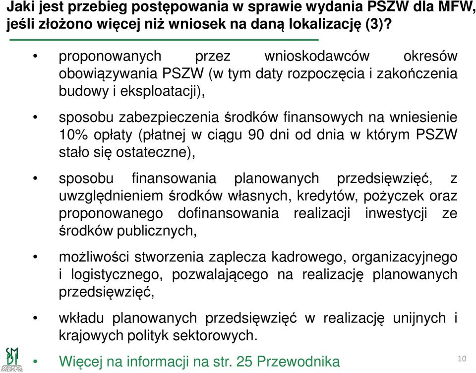 w ciągu 90 dni od dnia w którym PSZW stało się ostateczne), sposobu finansowania planowanych przedsięwzięć, z uwzględnieniem środków własnych, kredytów, pożyczek oraz proponowanego dofinansowania