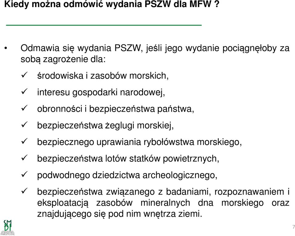 narodowej, obronności i bezpieczeństwa państwa, bezpieczeństważeglugi morskiej, bezpiecznego uprawiania rybołówstwa morskiego,