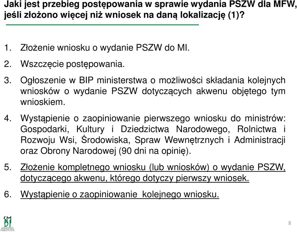 Wystąpienie o zaopiniowanie pierwszego wniosku do ministrów: Gospodarki, Kultury i Dziedzictwa Narodowego, Rolnictwa i Rozwoju Wsi, Środowiska, Spraw Wewnętrznych i Administracji