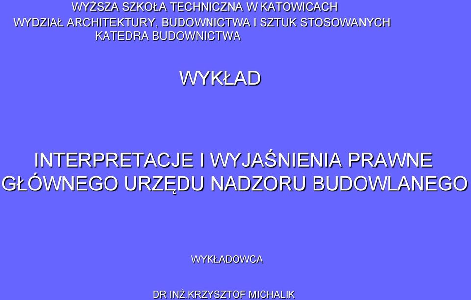 BUDOWNICTWA WYKŁAD INTERPRETACJE I WYJAŚNIENIA PRAWNE