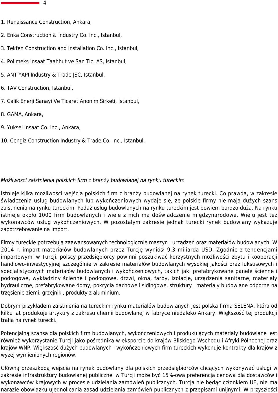 , Ankara, 10. Cengiz Construction Industry & Trade Co. Inc., Istanbul.