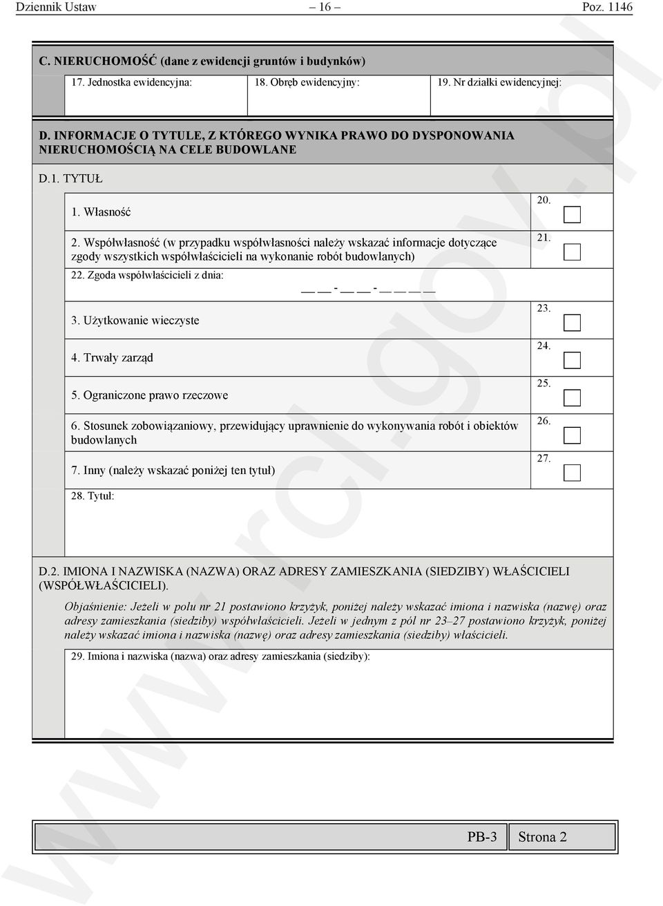 Współwłasność (w przypadku współwłasności należy wskazać informacje dotyczące zgody wszystkich współwłaścicieli na wykonanie robót budowlanych) 22. Zgoda współwłaścicieli z dnia: 3.