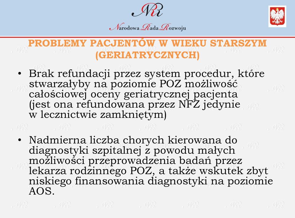 lecznictwie zamkniętym) Nadmierna liczba chorych kierowana do diagnostyki szpitalnej z powodu małych możliwości