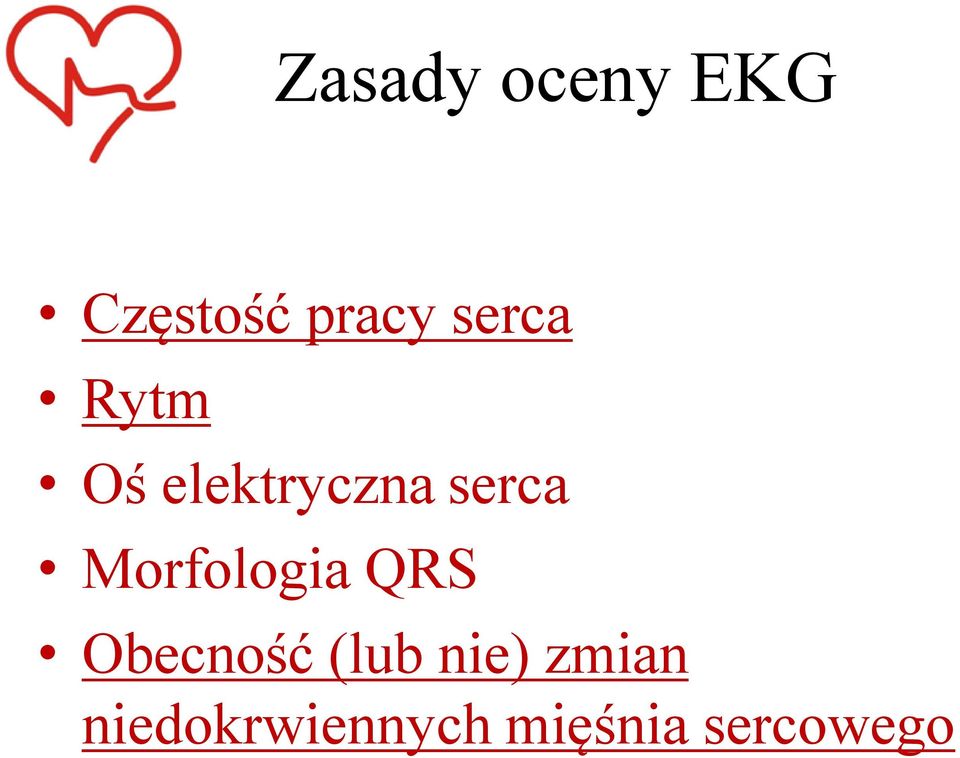 Morfologia QRS Obecność (lub nie)