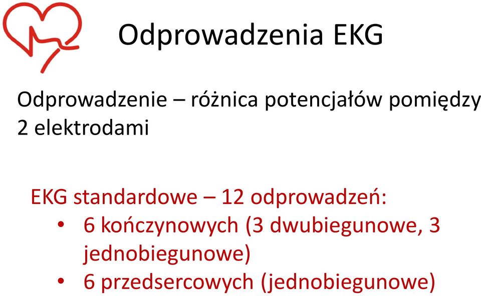 standardowe 12 odprowadzeń: 6 kończynowych (3