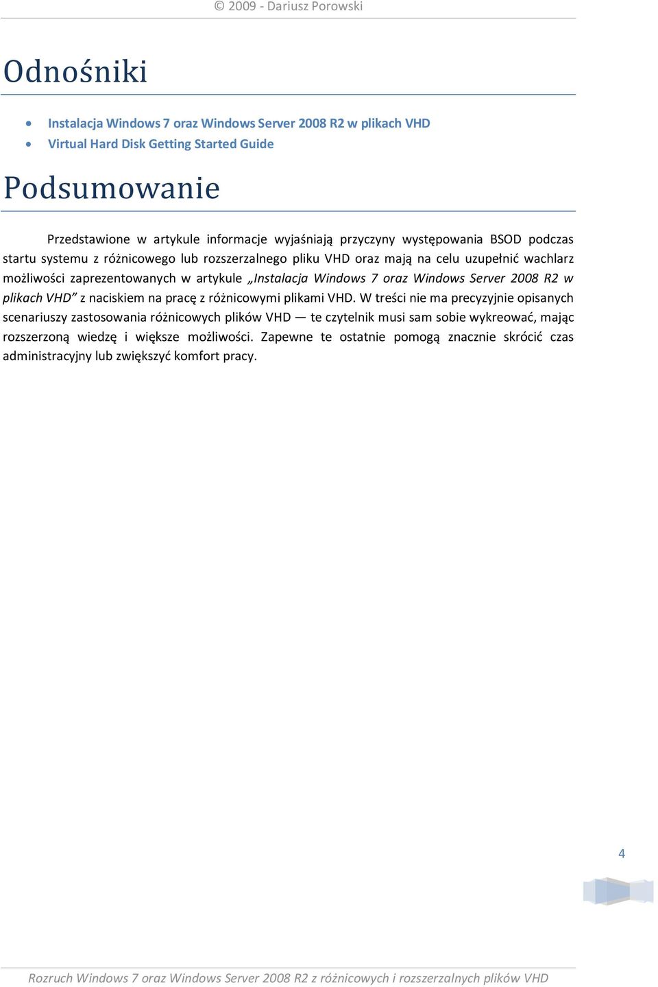 Instalacja Windows 7 oraz Windows Server 2008 R2 w plikach VHD z naciskiem na pracę z różnicowymi plikami VHD.
