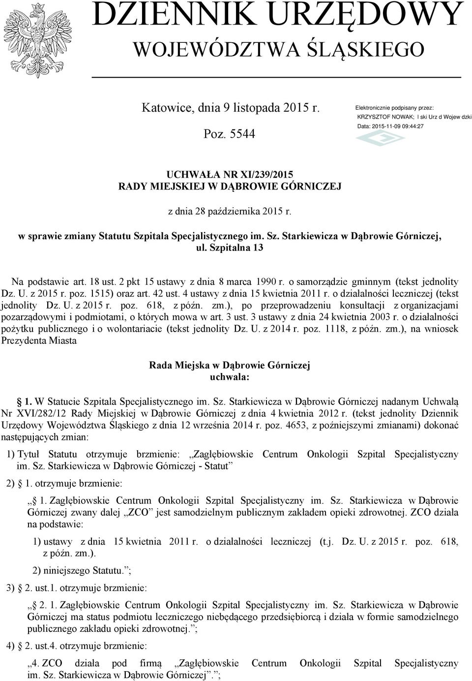 o samorządzie gminnym (tekst jednolity Dz. U. z 2015 r. poz. 1515) oraz art. 42 ust. 4 ustawy z dnia 15 kwietnia 2011 r. o działalności leczniczej (tekst jednolity Dz. U. z 2015 r. poz. 618, z późn.