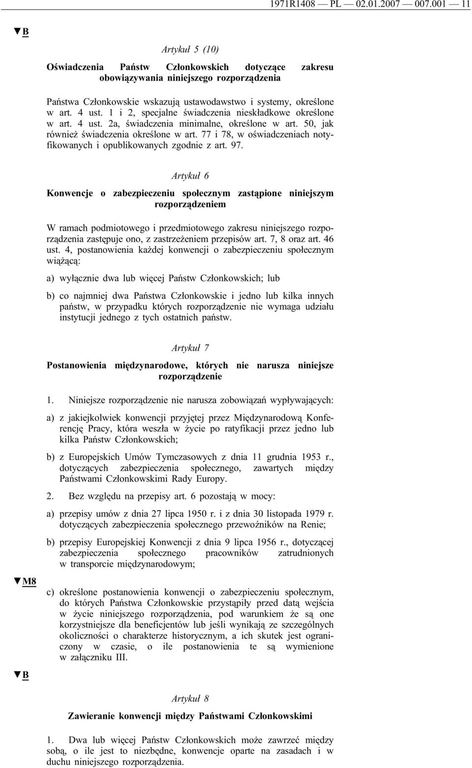 1 i 2, specjalne świadczenia nieskładkowe określone w art. 4 ust. 2a, świadczenia minimalne, określone w art. 50, jak również świadczenia określone w art.