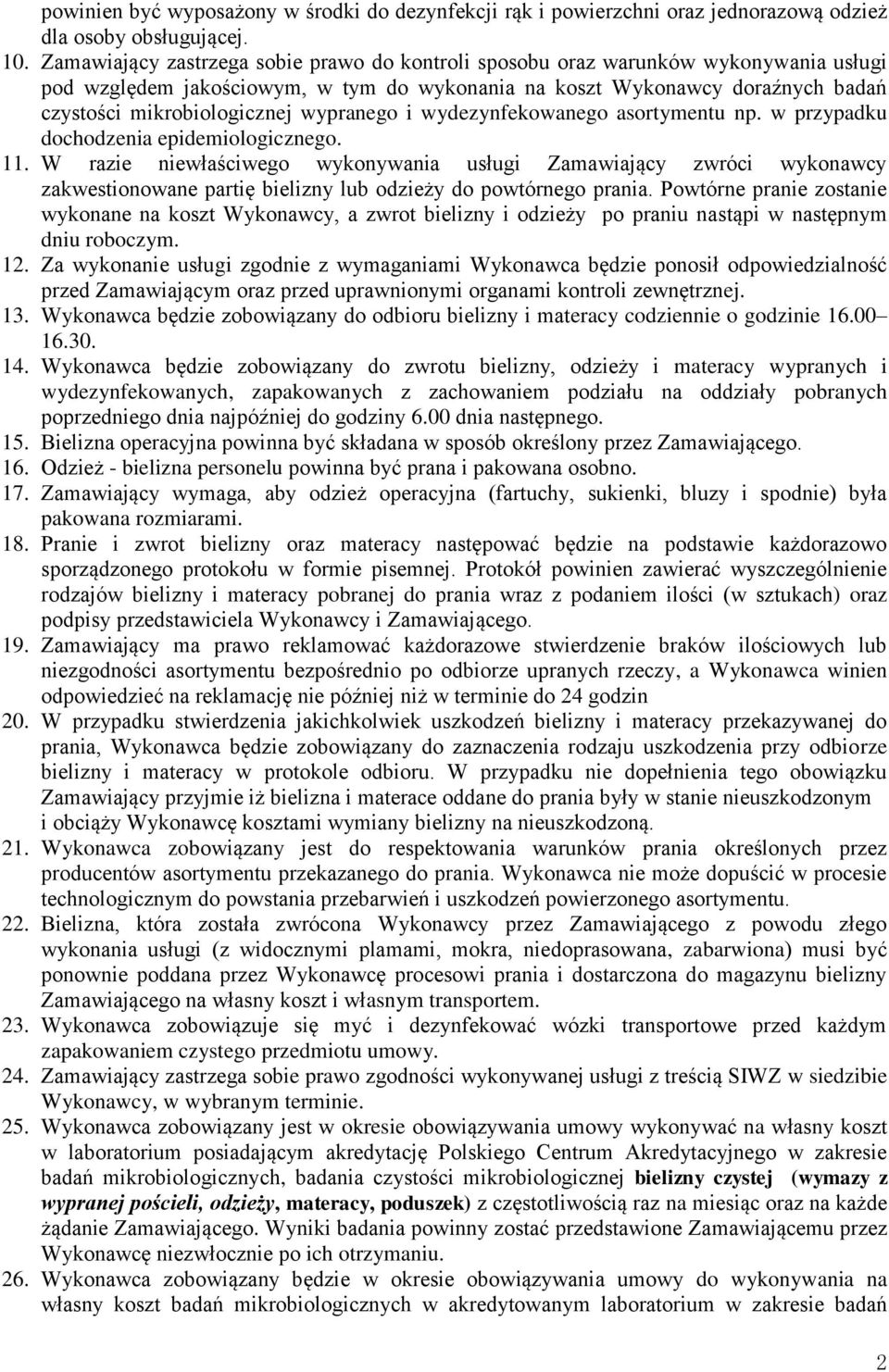 wypranego i wydezynfekowanego asortymentu np. w przypadku dochodzenia epidemiologicznego. 11.
