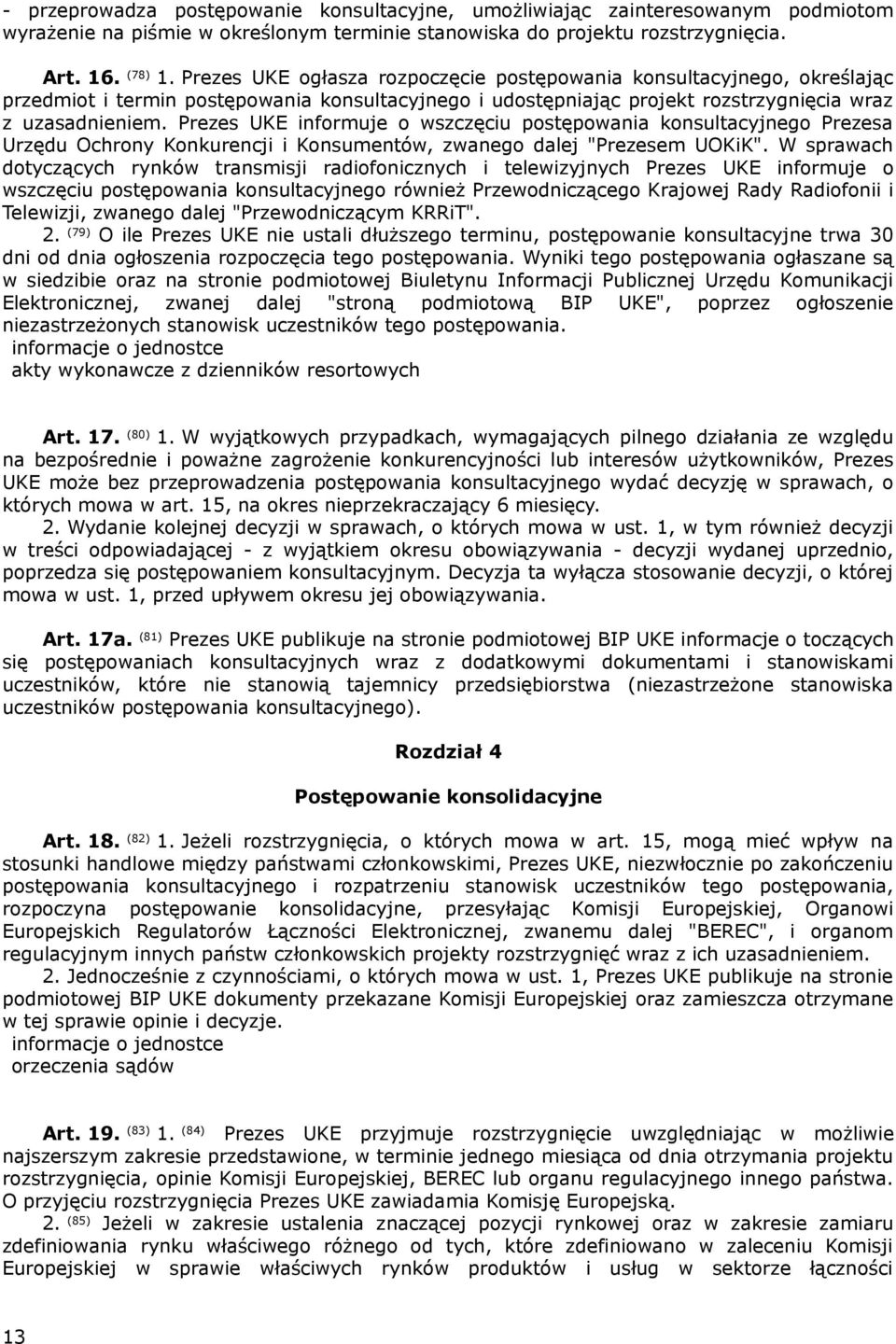 Prezes UKE informuje o wszczęciu postępowania konsultacyjnego Prezesa Urzędu Ochrony Konkurencji i Konsumentów, zwanego dalej "Prezesem UOKiK".