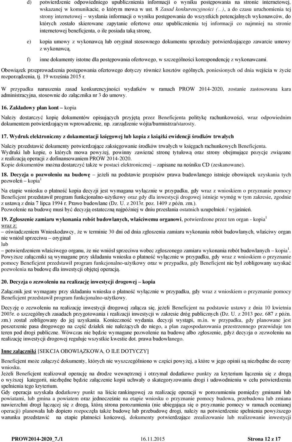 ofertowe oraz upublicznienia tej informacji co najmniej na stronie internetowej beneficjenta, o ile posiada taką stronę, e) kopia umowy z wykonawcą lub oryginał stosownego dokumentu sprzedaży