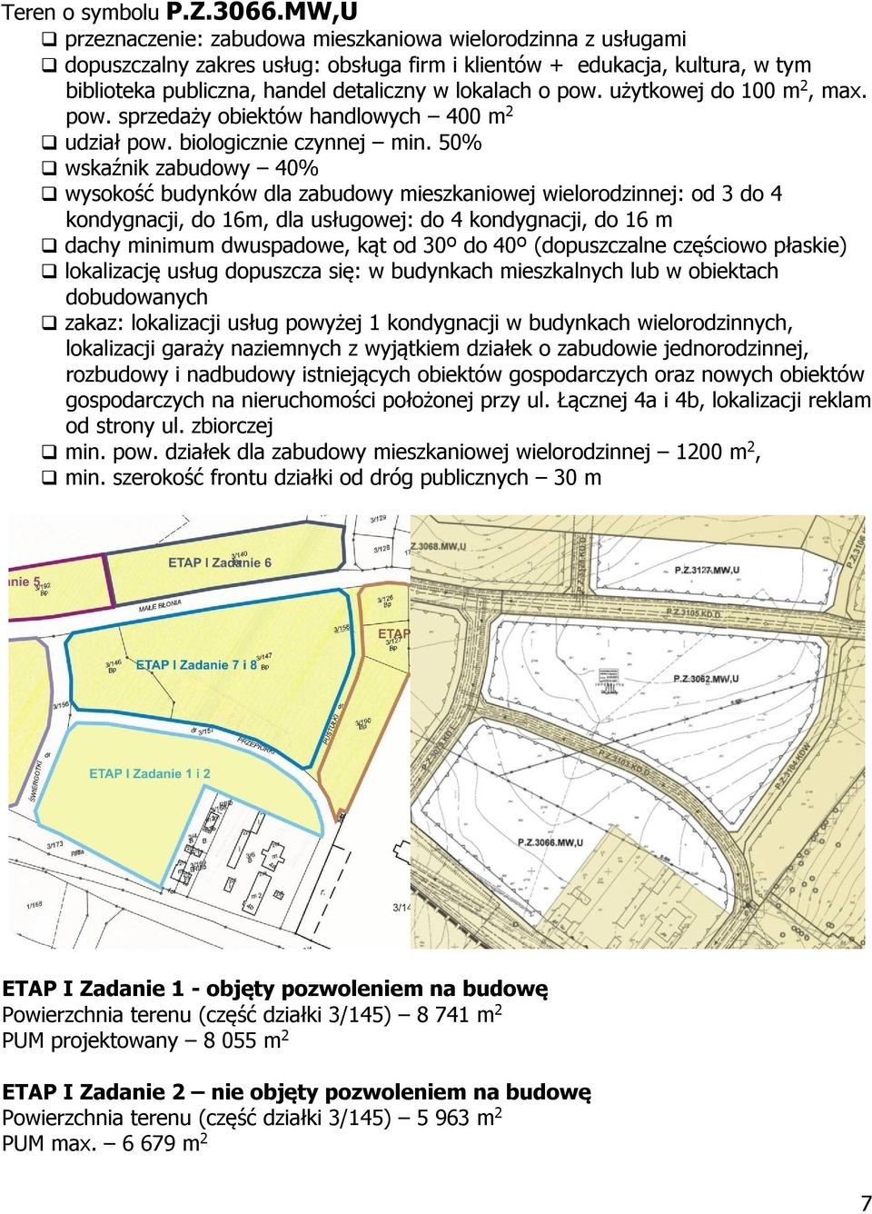 pow. użytkowej do 100 m 2, max. pow. sprzedaży obiektów handlowych 400 m 2 udział pow. biologicznie czynnej min.