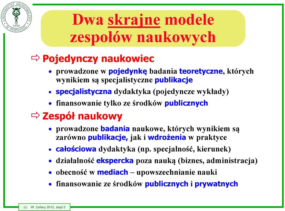 których wynikiem są zarówno publikacje, jak i wdrożenia w praktyce całościowa dydaktyka (np.