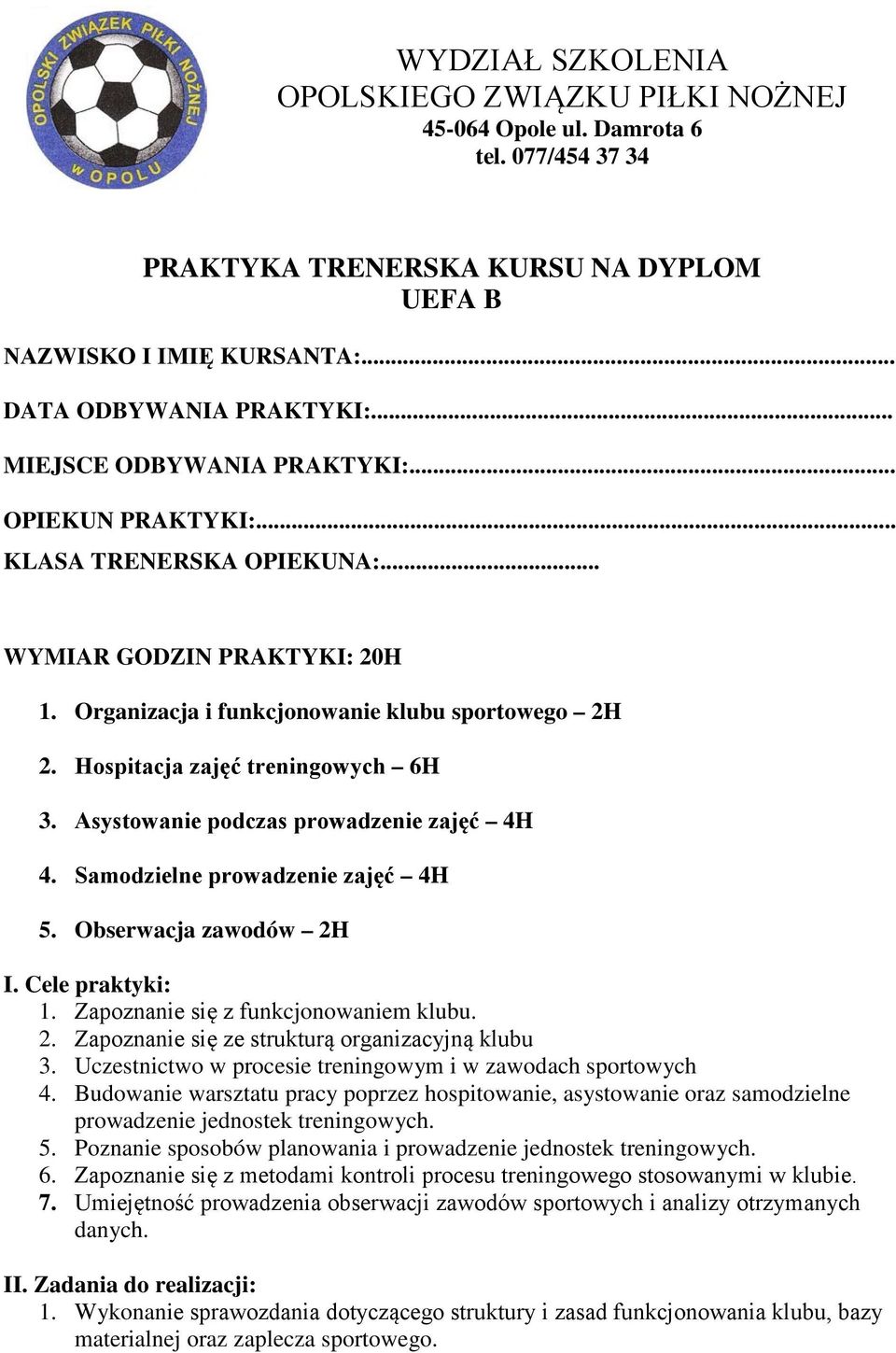 Wydzial Szkolenia Opolskiego Zwiazku Pilki Noznej Opole Ul Damrota 6 Tel 077 Pdf Free Download