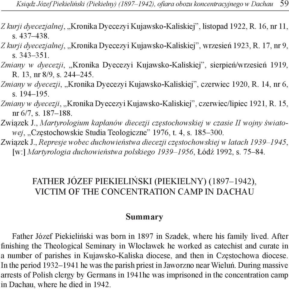 244 245. Zmiany w dyecezji, Kronika Dyecezyi Kujawsko-Kaliskiej, czerwiec 1920, R. 14, nr 6, s. 194 195. Zmiany w dyecezji, Kronika Dyecezyi Kujawsko-Kaliskiej, czerwiec/lipiec 1921, R. 15, nr 6/7, s.