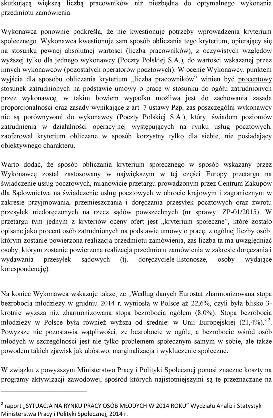 (Poczty Polskiej S.A.), do wartości wskazanej przez innych wykonawców (pozostałych operatorów pocztowych).