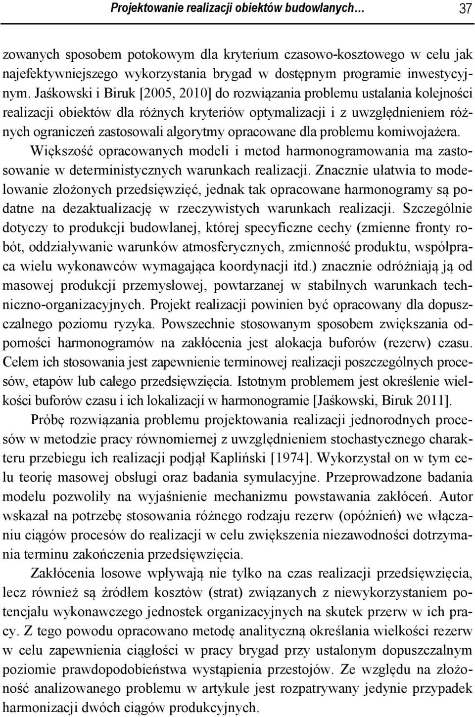 probleu koiwoażera. Większość opracowanych odeli i etod haronograowania a zastosowanie w deterinistycznych warunkach realizaci.