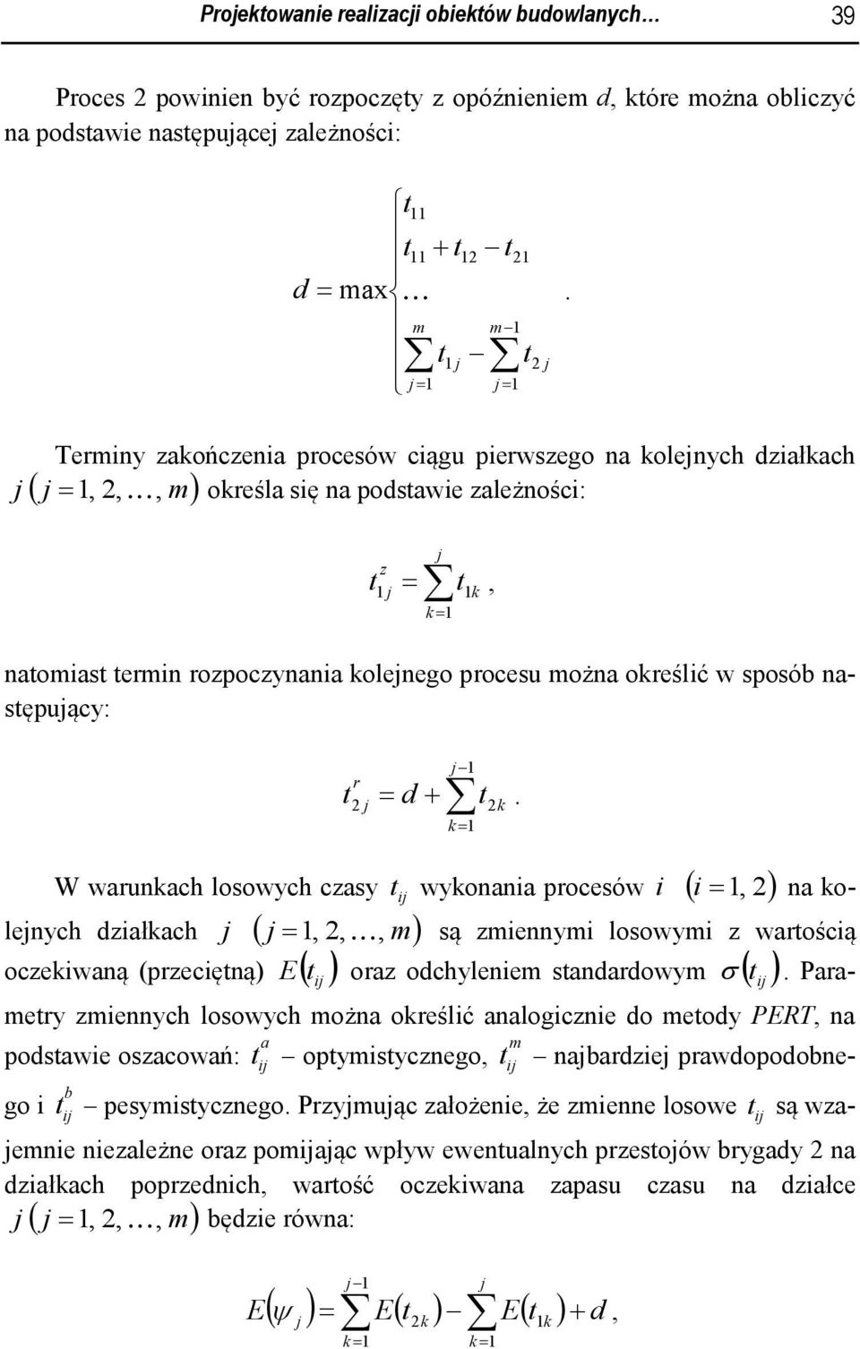 określić w sposób następuący: r 1 + t 2 = d t2k.