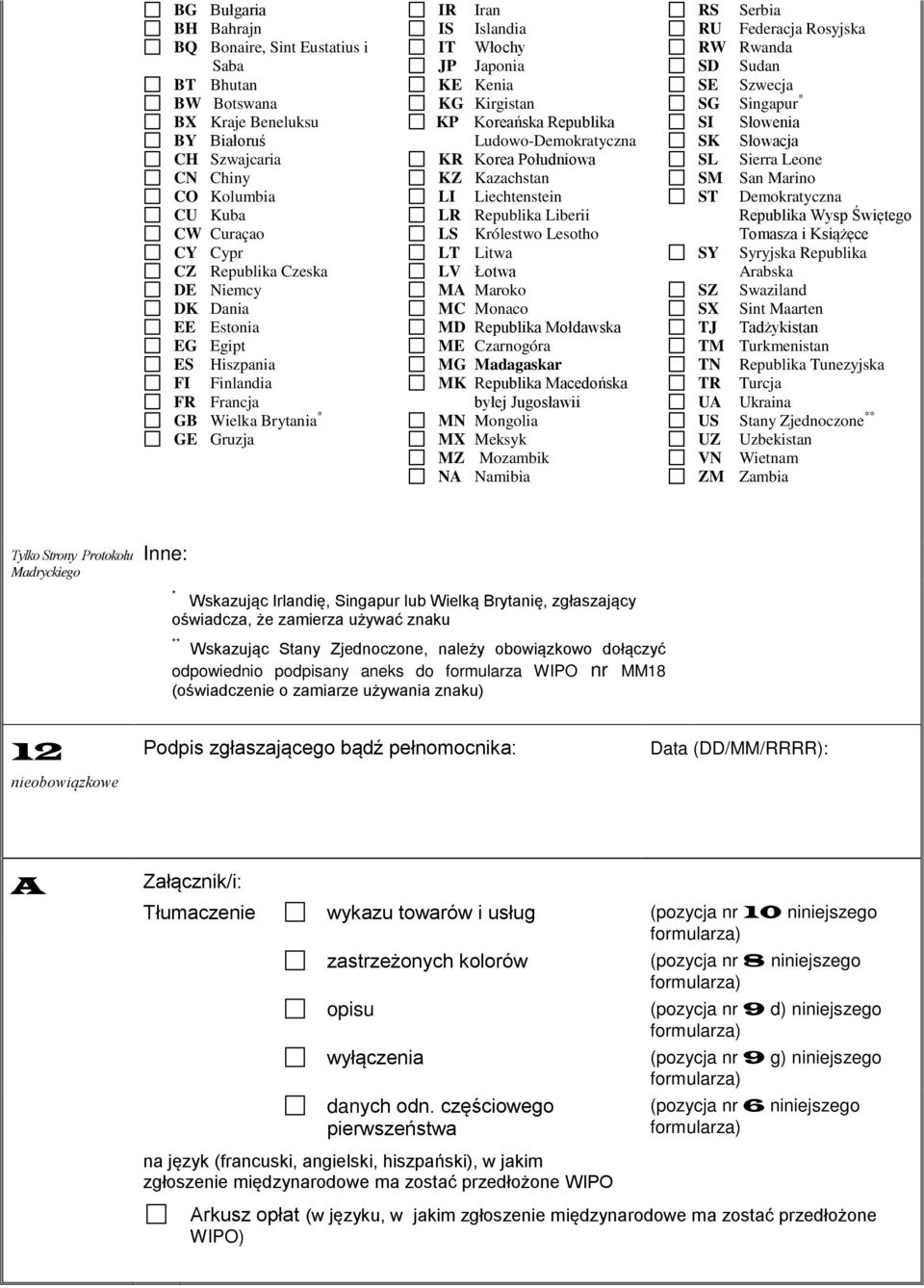 Ludowo-Demokratyczna KR Korea Południowa KZ Kazachstan LI Liechtenstein LR Republika Liberii LS Królestwo Lesotho LT Litwa LV Łotwa MA Maroko MC Monaco MD Republika Mołdawska ME Czarnogóra MG