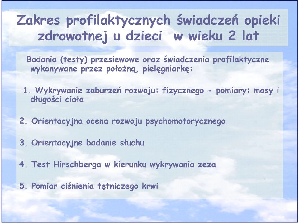 Wykrywanie zaburzeń rozwoju: fizycznego - pomiary: masy i długości ciała 2.