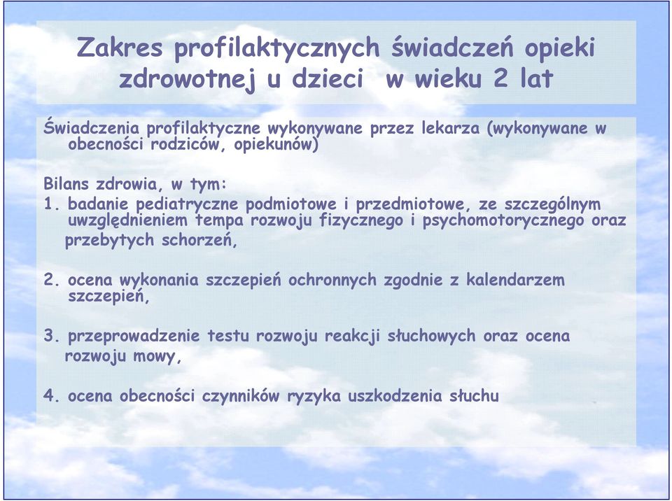 badanie pediatryczne podmiotowe i przedmiotowe, ze szczególnym uwzględnieniem tempa rozwoju fizycznego i psychomotorycznego oraz