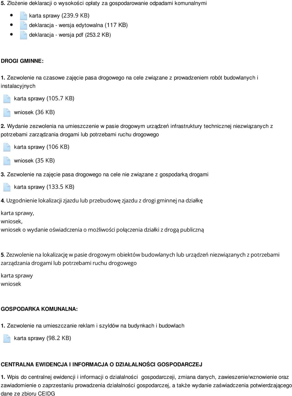 Wydanie zezwolenia na umieszczenie w pasie drogowym urządzeń infrastruktury technicznej niezwiązanych z potrzebami zarządzania drogami lub potrzebami ruchu drogowego (106 KB) (35 KB) 3.