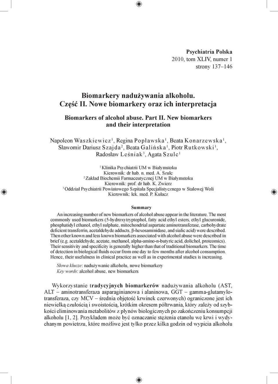 Szulc 1 1 Klinika Psychiatrii UM w Białymstoku Kierownik: dr hab. n. med. A. Szulc 2 Zakład Biochemii Farmaceutycznej UM w Białymstoku Kierownik: prof. dr hab. K. Zwierz 3 Oddział Psychiatrii Powiatowego Szpitala Specjalistycznego w Stalowej Woli Kierownik: lek.