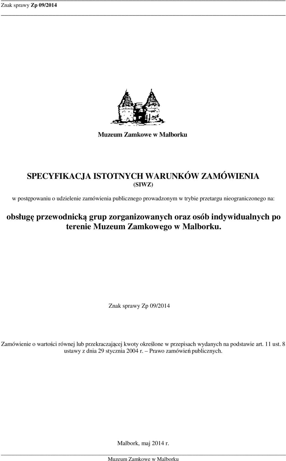 terenie Muzeum Zamkowego w Malborku.