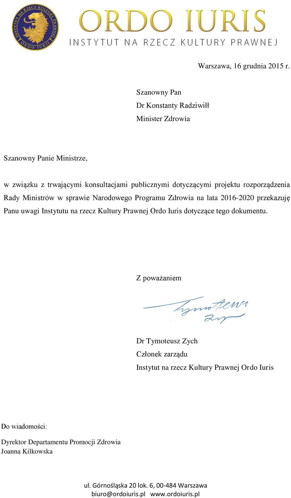 rozporządzenia Rady Ministrów w sprawie Narodowego Programu Zdrowia na lata 2016-2020 przekazuję Panu uwagi Instytutu na rzecz Kultury Prawnej Ordo