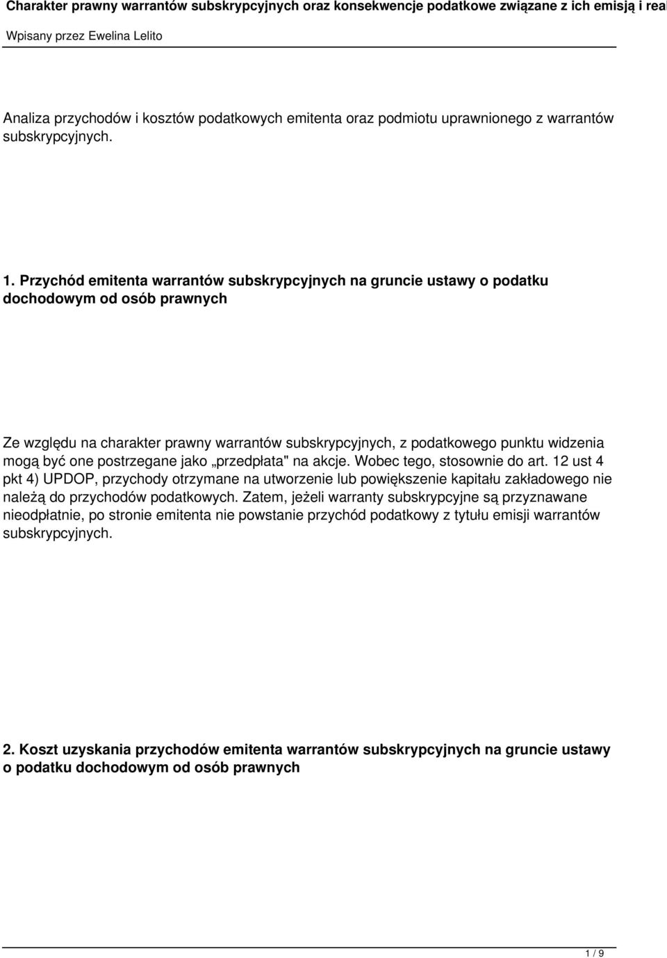 Przychód emitenta warrantów subskrypcyjnych na gruncie ustawy o podatku dochodowym od osób prawnych Ze względu na charakter prawny warrantów subskrypcyjnych, z podatkowego punktu widzenia mogą być