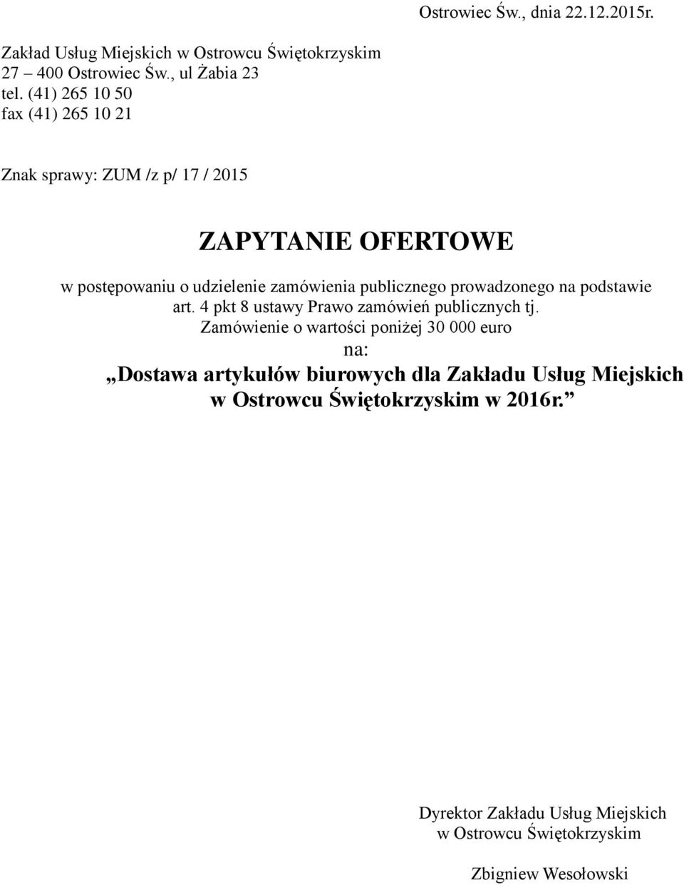 prowadzonego na podstawie art. 4 pkt 8 ustawy Prawo zamówień publicznych tj.