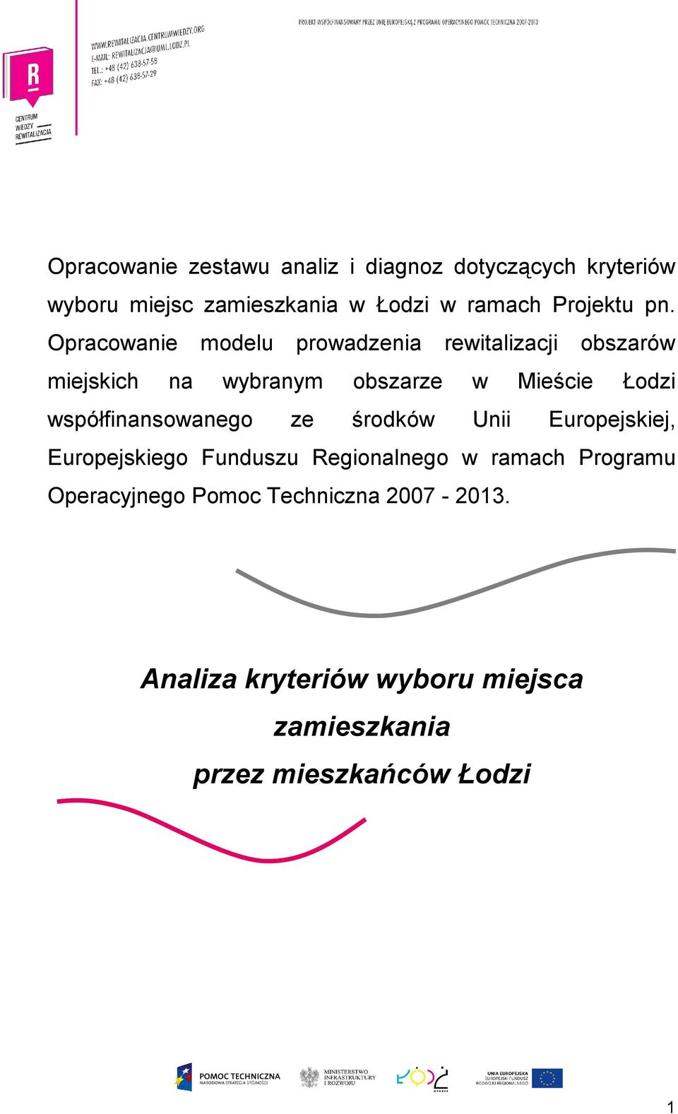 Opracowanie modelu prowadzenia rewitalizacji obszarów miejskich na wybranym obszarze w Mieście Łodzi
