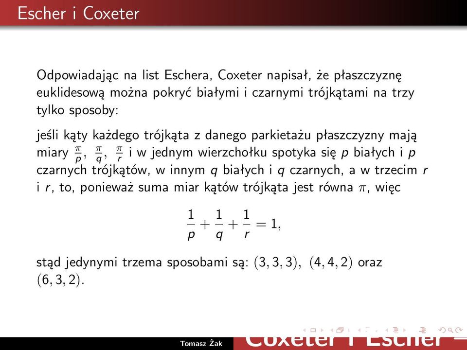 jednym wierzchołku spotyka się p białych i p czarnych trójkątów, w innym q białych i q czarnych, a w trzecim r i r, to,