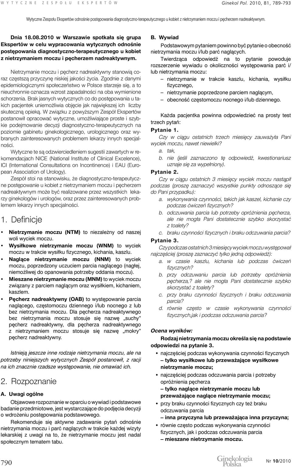 Nietrzymanie moczu i pęcherz nadreaktywny stanowią coraz częstszą przyczynę niskiej jakości życia.